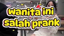 WANITA INI SALAH PRANK