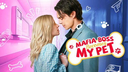 Mafia Boss Becomes My Pet FULL MOVIE🌷