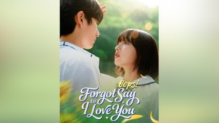 Oops! Forgot to Say I Love You Full Movie