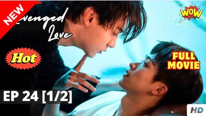 Revenged Love Episode 24 Engsub