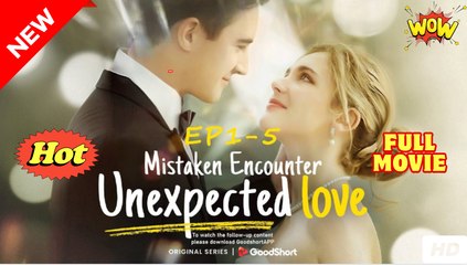💥🎬 🔥 Mistaken Encounter Unexpected Love dailymotion