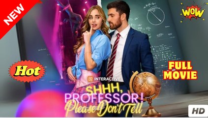 Shhh Professor! Please Don't Tell - FULL MOVIES ENGLISH SUB