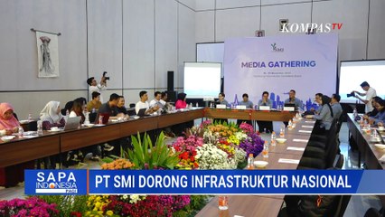 PT SMI Dorong Infrastruktur Nasional di Daerah Secara Signifikan | SAPA PAGI