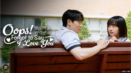 Oops Forgot To Say I Love You (NEW) - FULL [Eng Sub]