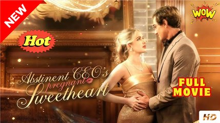 Abstinent CEO's Pregnant Sweetheart - Full Movie HD -SweetRomance Romantic Love Drama ShortFilms Hot