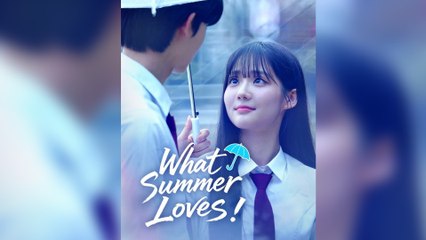 What Summer Loves! Full Episode - Full Movie