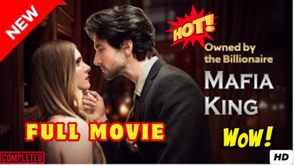 Owned by the Billionaire Mafia King - Full Movie HD
