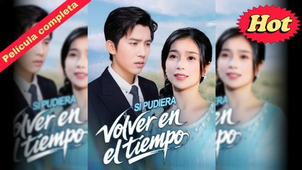 Si pudiera volver en el tiempo Película completa