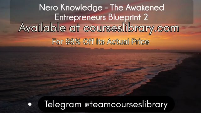 (courseslibrary.com)Nero Knowledge - The Awakened Entrepreneurs Blueprint 2