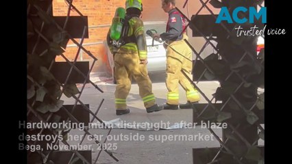 Car went up in flames in a Bega supermarket’s car park