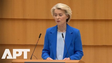 ‘All Hands on Deck’ – Von Der Leyen Demands 75% Budget Hike for ‘Global Europe’ | APT