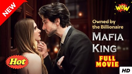 Owned by the Billionaire Mafia King - Full Movie HD - SweetRomance Romantic Love Drama ShortFilms Hot