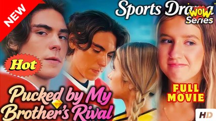 💥🎬 🔥 Pucked by My Brother's Rival (2025) - FULL