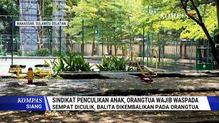Polisi Ungkap Penculik Libatkan Anaknya untuk Dekati Korban, Orangtua Wajib Waspada | KOMPAS SIANG