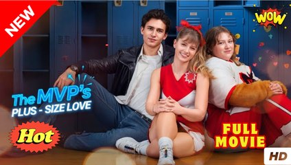 The MVPs Plus Size Love Full Movie