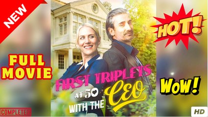 First Triplets At 50 With The CEO - FULL MOVIES ENGLISH SUB