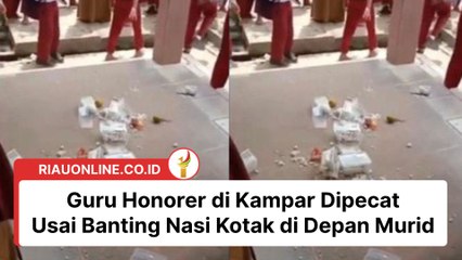 Guru Honorer di Kampar Dipecat Usai Banting Nasi Kotak di Depan Murid