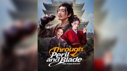 Through Peril and Blade The Fatal Escort