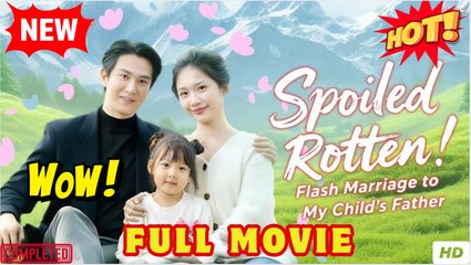 SPOILED ROTTEN FLASH MARRIAGE WITH MY CHILD'S FATHER