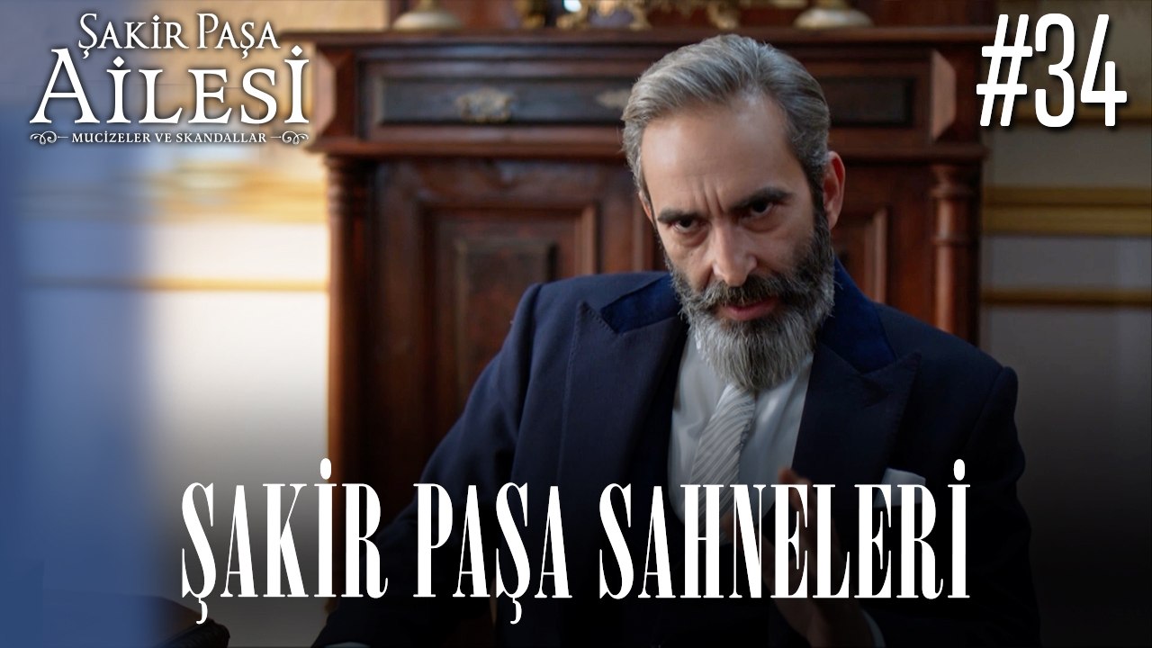 Şakir Paşa Sahneleri - Şakir Paşa Ailesi: Mucizeler ve Skandallar