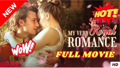 My Very Royal Romance - FULL MOVIES