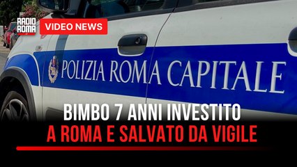 Bimbo 7 anni investito a Roma e salvato da vigile