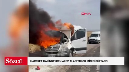 Hareket halindeyken alev alan yolcu minibüsü yandı