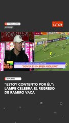 “Estoy contento por él”: Lampe celebra el regreso de Ramiro Vaca