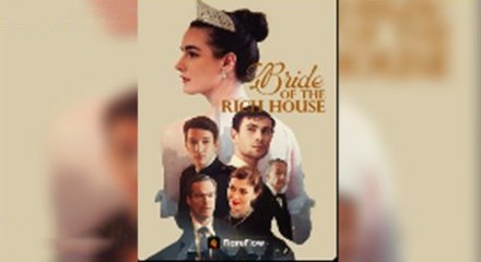 Bride Of The Rich House Full Movie _ FlareFlow