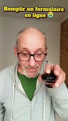 Remplir un formulaire en ligne 😭