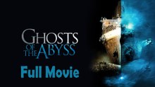 Ghosts of the Abyss (2003) Watch HD