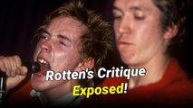 8 Reasons Why Johnny Rotten's Criticism Still Matters