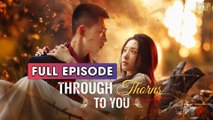 Through Thorns I Embrace You (2025) [ SHORT DRAMA | FULL ]