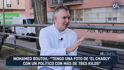 Mohamed Boutoil: "Tengo una foto de 'El Charly' con un político con más de tres kilos"