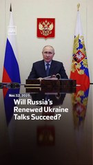 Will Russia’s Renewed Ukraine Talks Succeed?
