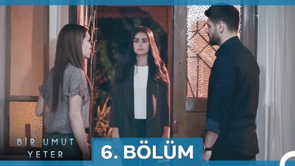 #yeniden Bir Umut Yeter 6. Bölüm (FİNAL)