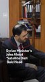 Syrian Minister’s Joke About ‘Satellite Dish’ Bald Head