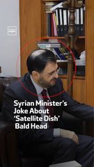 Syrian Minister’s Joke About ‘Satellite Dish’ Bald Head