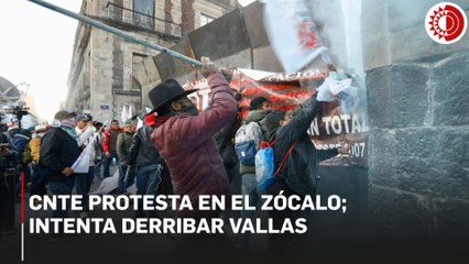 Maestros de la CNTE reanudan protestas; se concentran en el Zócalo e intentan derribar vallas