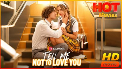 Tell Me Not to Love You | Full Movie HD - New Drama ShortFilms Hot Hannah Lowery Luke Dodge Vera Price Female Romance Drama Young Adult Modern Steamy Teen Romantic USA Campus Villa Contemporary All Ages Childhood Sweetheart Student Servant Secret Lover