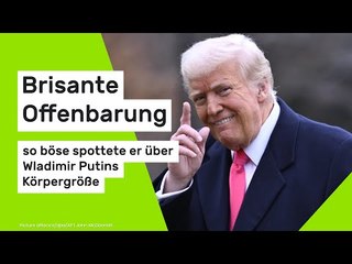Donald Trump: Brisante Offenbarung - so böse spottete er über Wladimir Putins Körpergröße