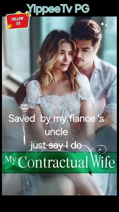 Saved By My Fiancé’s Uncle Just Say I Do - Full Movie