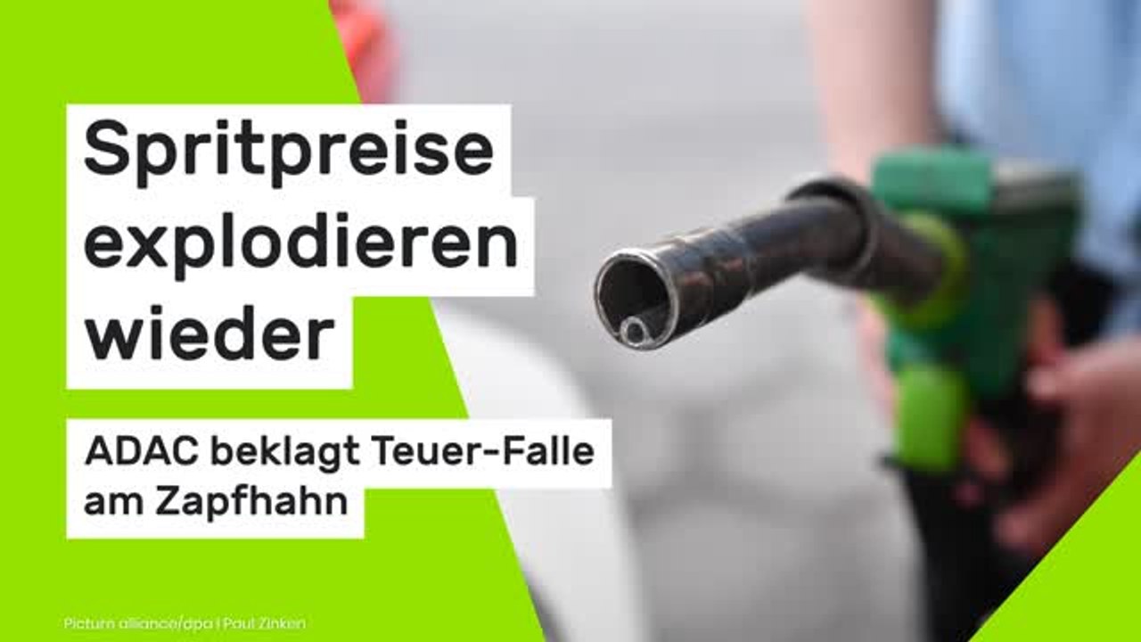 Benzin wird teurer: Spritpreise explodieren wieder - ADAC beklagt Teuer-Falle am Zapfhahn