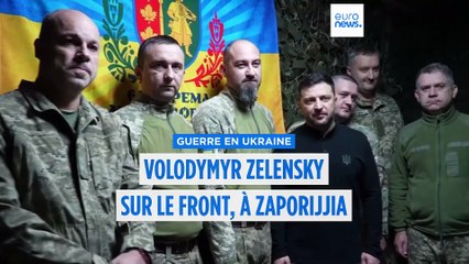 Guerre en Ukraine : Volodymyr Zelensky sur le front, à Zaporijja