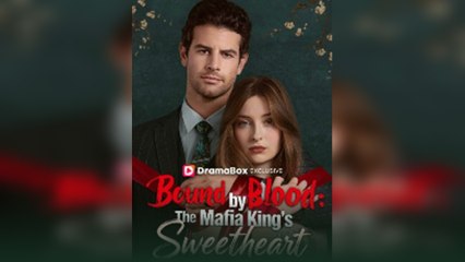 Bound By Blood - The Mafia King's Sweetheart - Full Movies