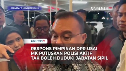 Respons Pimpinan DPR soal MK Putuskan Polisi Aktif Tak Boleh Duduki Jabatan Sipil