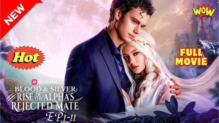 Blood & Silver - Rise of the Alpha's Rejected Mate #Reelshort