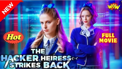The Hacker Heiress Strikes Back USA #ReelShort