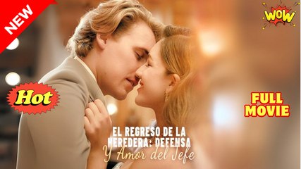 El Regreso de la Heredera Defensa y Amor del Jefe ES #ReelShort