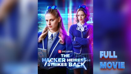 The Hacker Heiress Strikes Back #FullMovie